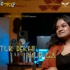 About Tuk Dekhi Mur Ga Song